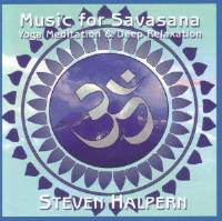 Music for Savasana  i~[WbNEtH[EToTij / yÖ@CD@Ci[s[X(Inner Peace Music)@Steven Halpern