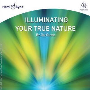 Illuminating Your True Nature  iC~l[eBOEAEgD[ElC`[j / yÖ@CD@w~VN(Hemi-Sync)